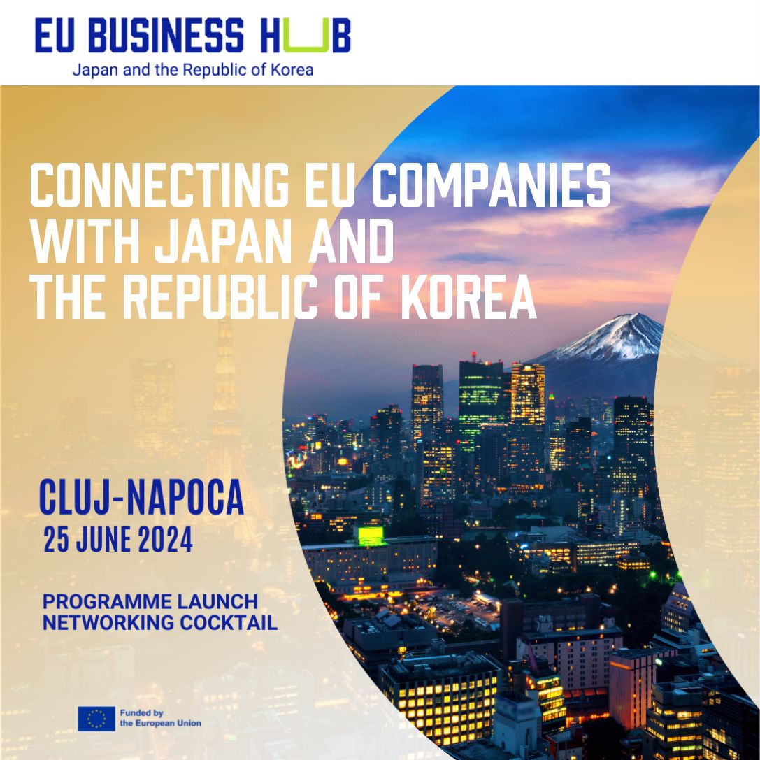 Eveniment de Lansare al EU Business Hub – Japonia și Republica Coreea în România